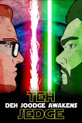 Teh Jedge: Deh Joodge Awakens