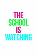 The School Is Watching
