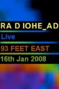 Radiohead: Live From 93 Feet East, London
