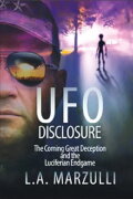 UFO Disclosure Part 1: The Coming Great Deception and the Luciferian Endgame