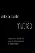 Cantos de Trabalho - Mutirão