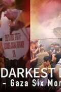The Darkest Days: Israel-Gaza Six Months On