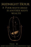 Midnight Hour: A Poor Man's Greed is Another Man's Wealth