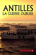 Antilles, la guerre oubliée