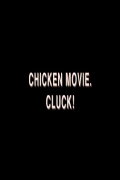 Chicken Movie. Cluck!