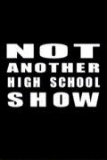 Not Another High School Show