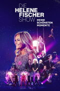 Die Helene Fischer Show - Meine schönsten Momente