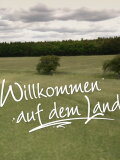 Willkommen auf dem Land