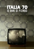 Italia 70 - 10 anni di piombo