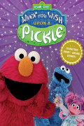When You Wish Upon a Pickle: A Sesame Street Special