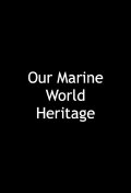 Our Marine World Heritage