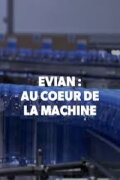 Evian, au coeur de la machine