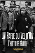 La rafle du Vel d'Hiv : l'histoire révélée