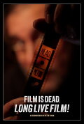Film Is Dead. Long Live Film!