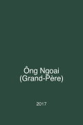 Ông Ngoai (Grand-Père)