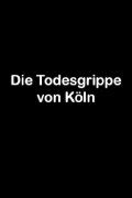 Die Todesgrippe von Köln