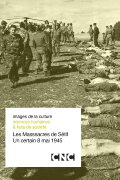 The Setif Massacres, a certain May 8, 1945