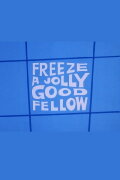 Freeze a Jolly Good Fellow
