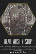 Dead Whistle Stop