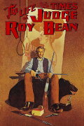 The Life and Times of Judge Roy Bean