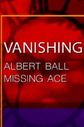 Albert Ball: Missing Ace