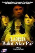 Lord, Bakit Ako Pa?
