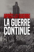 Après la guerre, la guerre continue 1945-1950