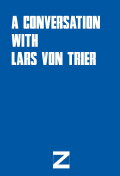 A Conversation with Lars von Trier