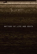 Matters of Life and Death