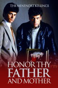 Honor Thy Father and Mother: The True Story of the Menendez Murders
