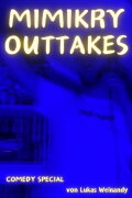 Lukas Weinandy: The Mimikry Outtakes