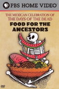 Food for the Ancestors: The Mexican Celebration of The Days of the Dead