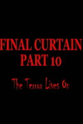 Final Curtain: Part 10 - The Terror Lives On
