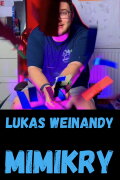 Lukas Weinandy: Mimikry