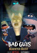 The Bad Guys: Haunted Heist