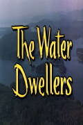 The Water Dwellers