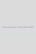 Où en êtes-vous, Teresa Villaverde ?
