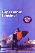 Supersonic Sentinel: The Story of the Avro Arrow