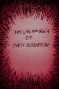 The Life and Death of Sven Gustafsson