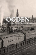 Ogden: Junction City of the West