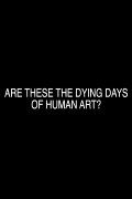 Are These the Dying Days of Human Art?