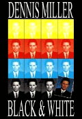 Dennis Miller: Black and White