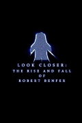 Look Closer: The Rise and Fall of Robert Benfer