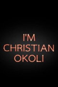 I'm Christian Okoli