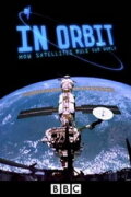 In Orbit: How Satellites Rule Our World