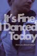 It's Fine, I Danced Today