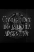 Cómo se hace una película argentina
