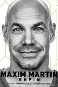 Maxim Martin : Enfin