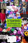 O Hipertexto na Formação das Eras Midiáticas