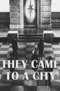 They Came to a City